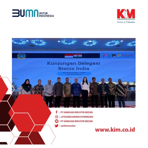 PT Kawasan Industri Medan participated in the North Sumatra-India Business Forum organized by the Investment and One-Stop Integrated Service Agency of the North Sumatra Provincial Government