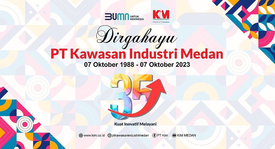 In its 35th anniversary, PT Kawasan Industri Medan adopts the tagline 